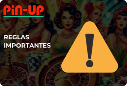 Reglas Importantes en Pin Up