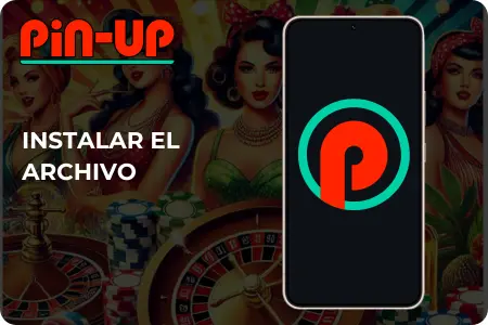 Instalar el archivo APK de Pin-Up